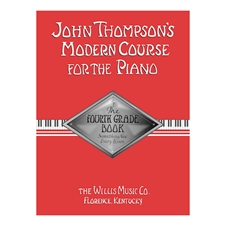 John Thompson's Modern Course for the Piano - Fourth Grade