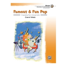 Famous & Fun Pop, Book 3 - Elementary/Late Elementary