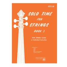 Solo Time for Strings, Book 3 - Cello