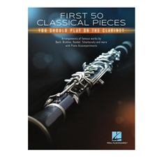 First 50 Classical Pieces You Should Play on the Clarinet