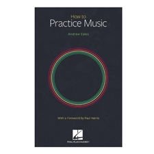 How to Practice Music